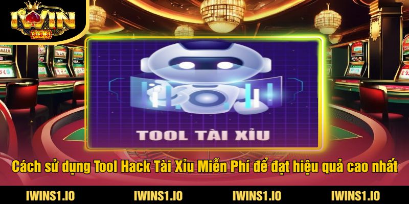 Tool Hack Tài Xỉu Miễn Phí iWin - Đạt Thắng Lớn Mỗi Lần Chơi 3 Cách sử dụng Tool Hack Tài Xỉu Miễn Phí để đạt hiệu quả cao nhất