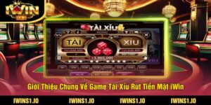 Game Tài Xỉu Rút Tiền Mặt Tại iWin - Chơi Ngay Nhận Thưởng 4 Giới Thiệu Chung Về Game Tài Xỉu Rút Tiền Mặt iWin