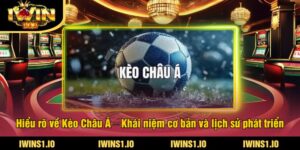 Hiểu rõ về Kèo Châu Á – Khái niệm cơ bản và lịch sử phát triển
