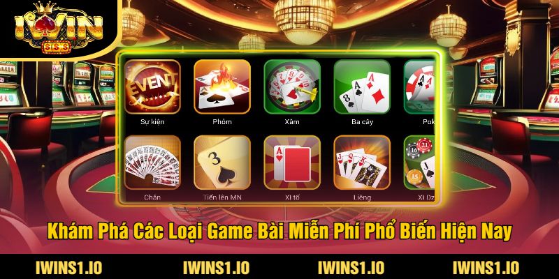 Game Bài Miễn Phí iWin - Trải Nghiệm Trò Chơi Bài Online 2 Khám Phá Các Loại Game Bài Miễn Phí Phổ Biến Hiện Nay