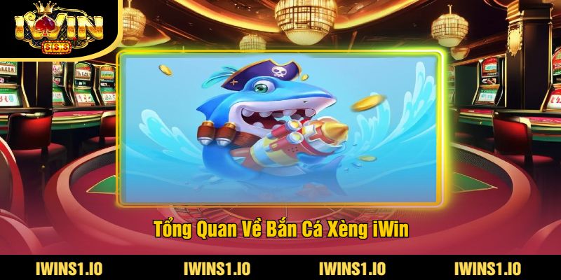 Bắn Cá Xèng iWin - Trải Nghiệm Game Bắn Cá Xèng Hấp Dẫn 2 Tổng Quan Về Bắn Cá Xèng iWin